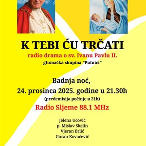 Radio drama "K tebi ću trčati" o sv. Ivanu Pavlu II.
